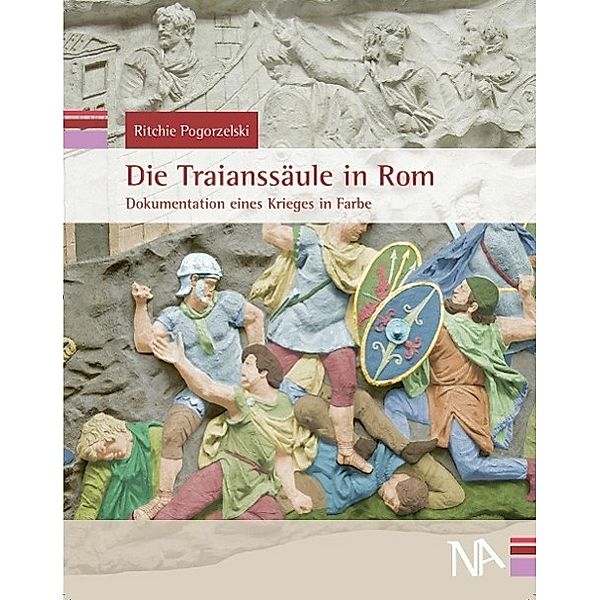 Die Traianssäule in Rom, Ritchie Pogorzelski