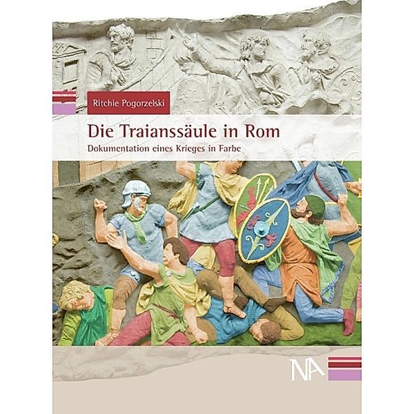 Die Traianssäule in Rom, Ritchie Pogorzelski