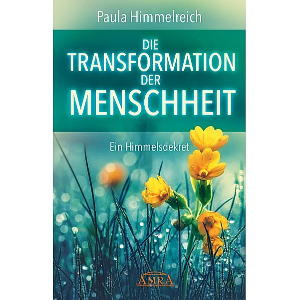 DIE TRANSFORMATION DER MENSCHHEIT, Paula Himmelreich