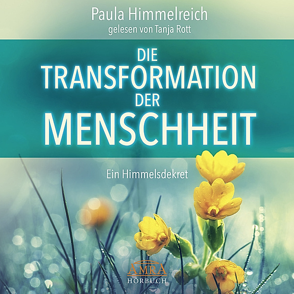 DIE TRANSFORMATION DER MENSCHHEIT (Ungekürzte Lesung),1 Audio-CD, MP3, Paula Himmelreich