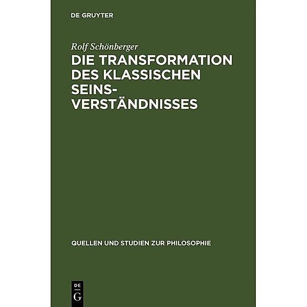 Die Transformation des klassischen Seinsverständnisses / Quellen und Studien zur Philosophie Bd.21, Rolf Schönberger