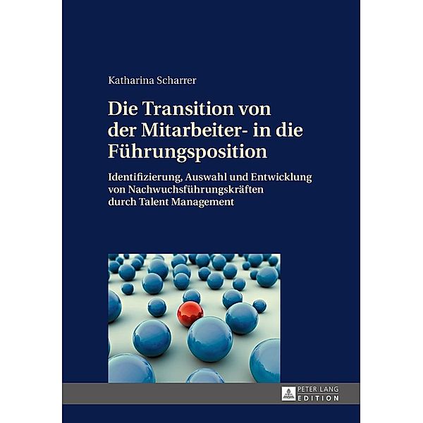 Die Transition von der Mitarbeiter- in die Fuehrungsposition, Scharrer Katharina Scharrer