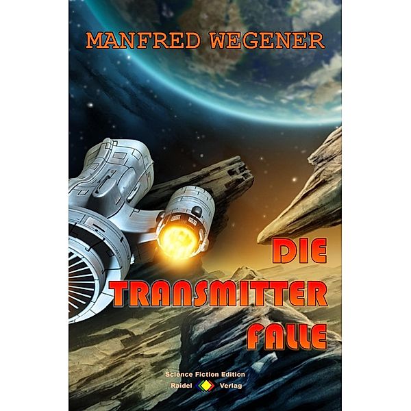 Die Transmitter-Falle (Science Fiction Roman), Manfred Wegener