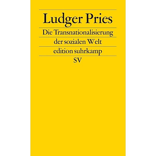 Die Transnationalisierung der sozialen Welt, Ludger Pries