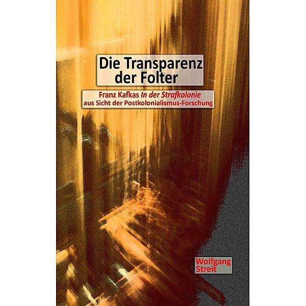 Die Transparenz der Folter, Wolfgang Streit