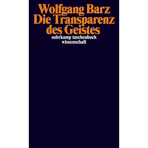 Die Transparenz des Geistes, Wolfgang Barz