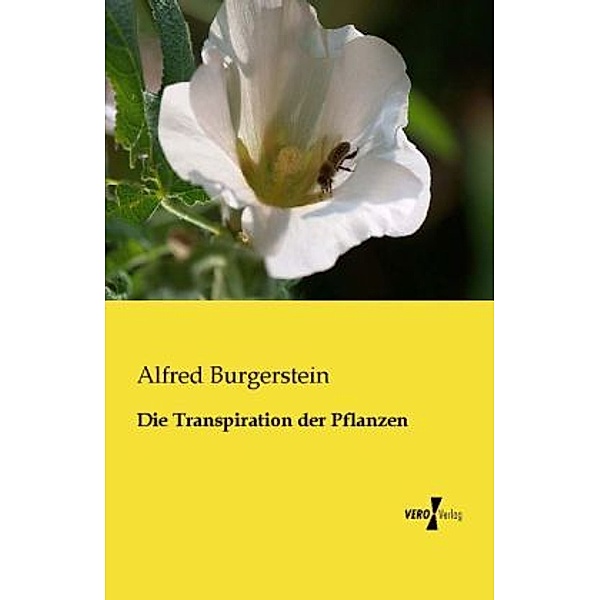Die Transpiration der Pflanzen, Alfred Burgerstein