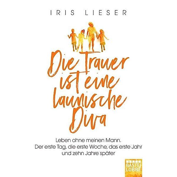 Die Trauer ist eine launische Diva, Iris Lieser