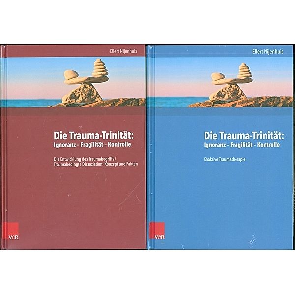 Die Trauma-Trinität: Ignoranz - Fragilität - Kontrolle, 2 Bde., Ellert Nijenhuis