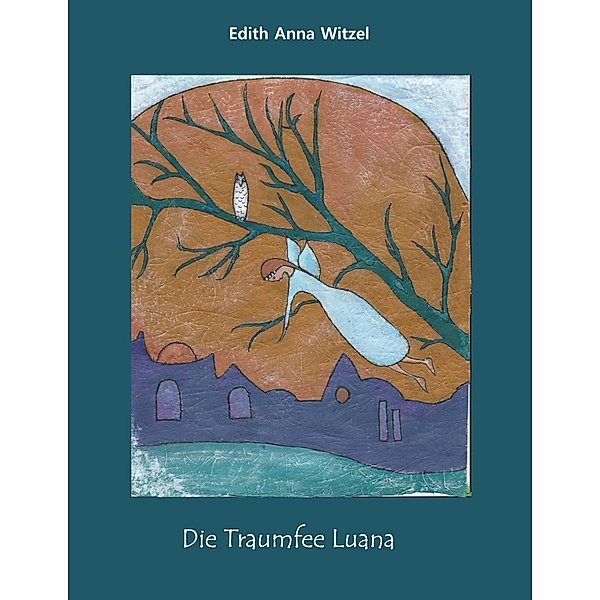 Die Traumfee Luana, Edith Anna Witzel