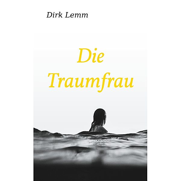 Die Traumfrau, Dirk Lemm