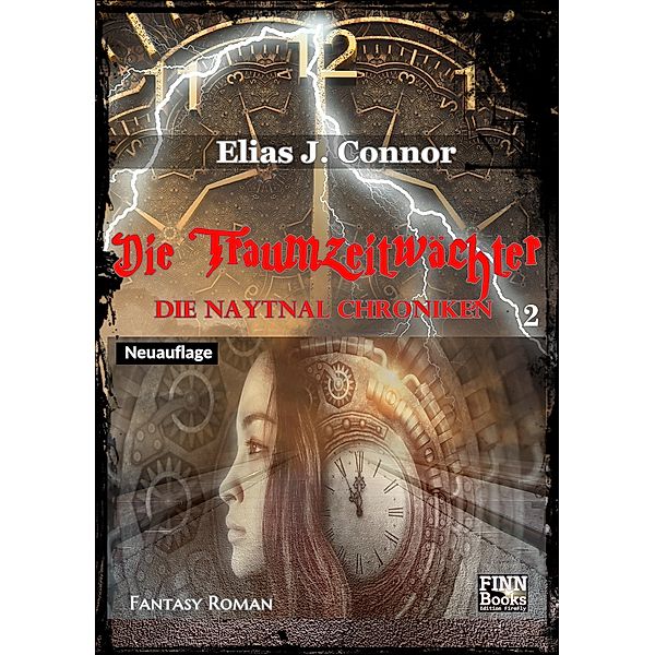 Die Traumzeitwächter / Die Naytnal Chroniken Bd.2, Elias J. Connor
