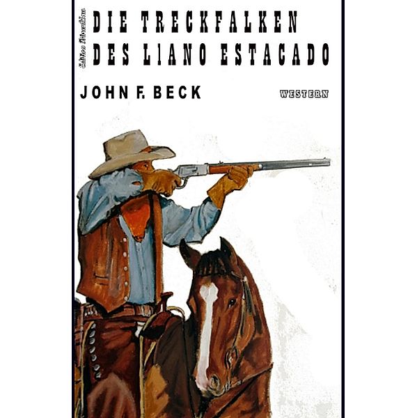 Die Treckfalken des Llano Estacado, John F. Beck