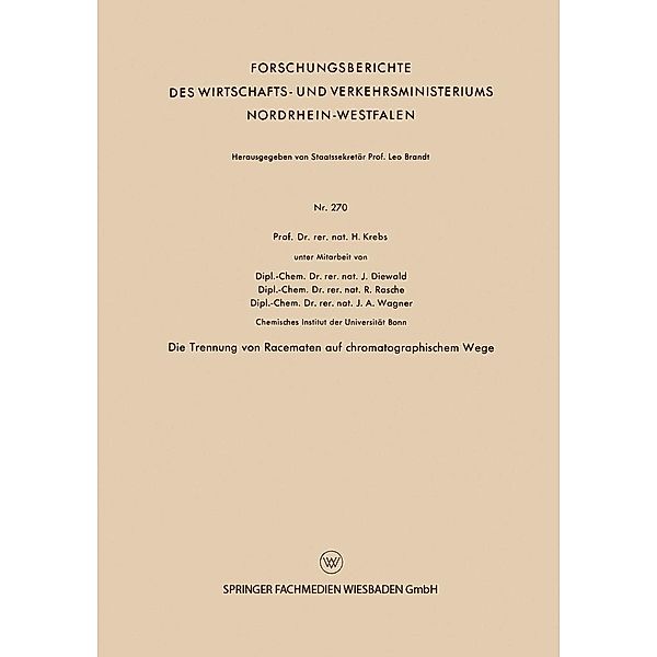Die Trennung von Racematen auf chromatographischem Wege / Forschungsberichte des Wirtschafts- und Verkehrsministeriums Nordrhein-Westfalen Bd.270, Heinz Krebs