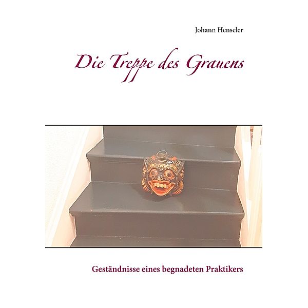 Die Treppe des Grauens, Johann Henseler