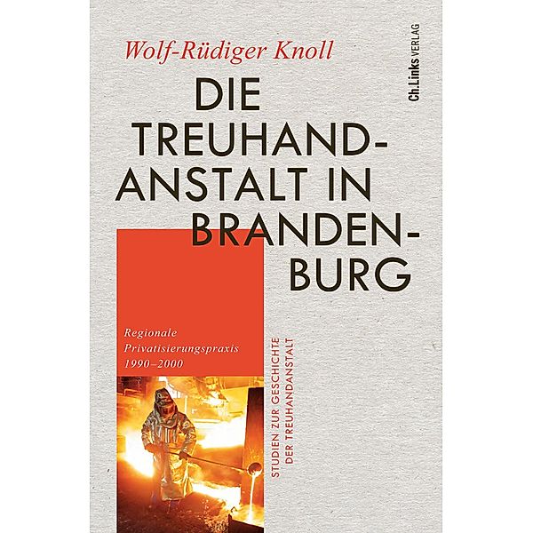 Die Treuhandanstalt in Brandenburg, Wolf-Rüdiger Knoll