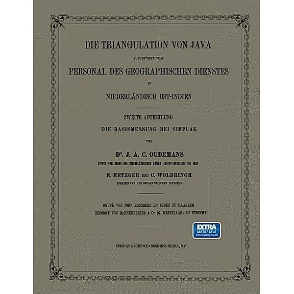 Die Triangulation von Java ausgeführt vom Personal des Geographischen Dienstes in Niederländisch Ost-Indien, J. A. Oudemans, E. Metzger, C. Woldringh