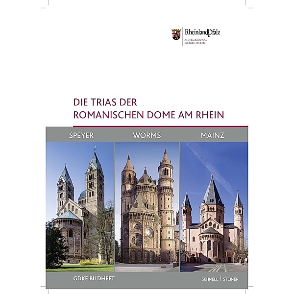 Die Trias der romanischen Dome am Rhein: Speyer, Worms und Mainz, Clemens Kosch