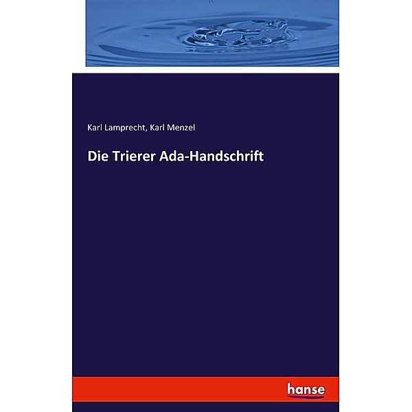 Die Trierer Ada-Handschrift, Karl Menzel, Karl Lamprecht