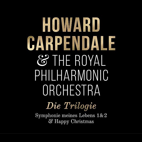 Die Trilogie (Symphonie meines Lebens 1+2 & Happy Christmas) (3 CDs, limitierte Edition), Howard Carpendale