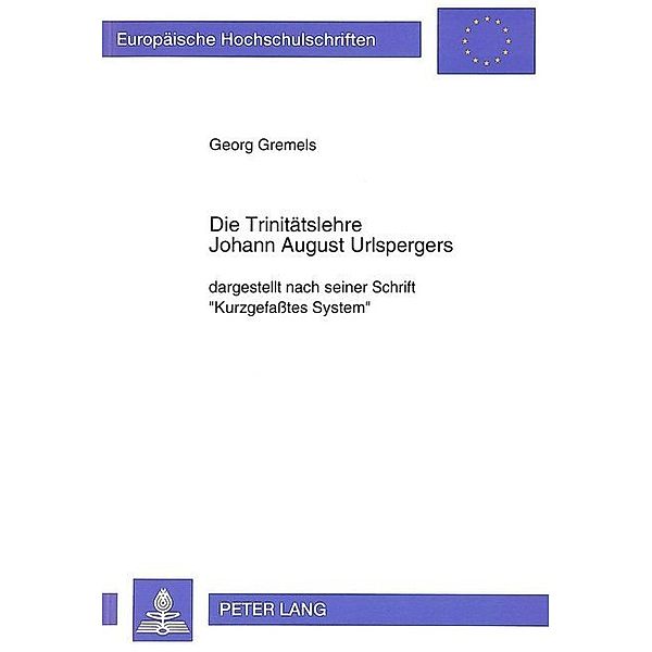 Die Trinitätslehre Johann August Urlspergers, Georg Gremels