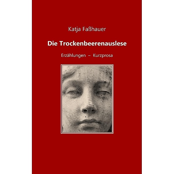 Die Trockenbeerenauslese, Katja Fasshauer
