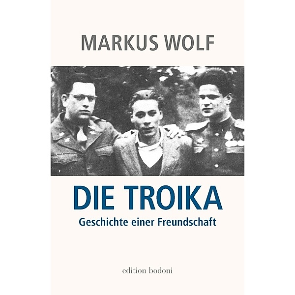Die Troika, Markus Wolf