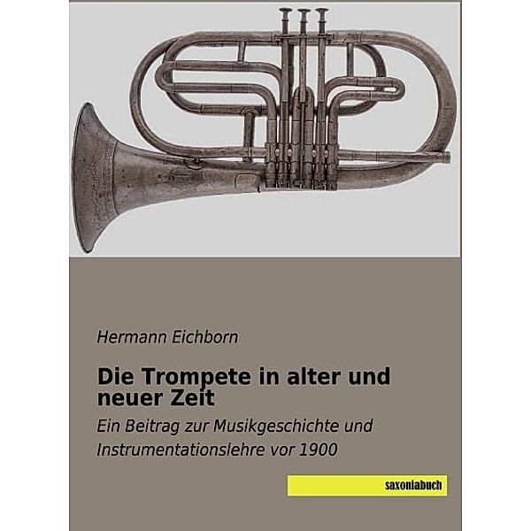 Die Trompete in alter und neuer Zeit, Hermann Eichborn