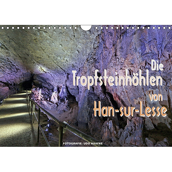 Die Tropfsteinhöhlen von Han-sur-Lesse (Wandkalender 2019 DIN A4 quer), Udo Haafke