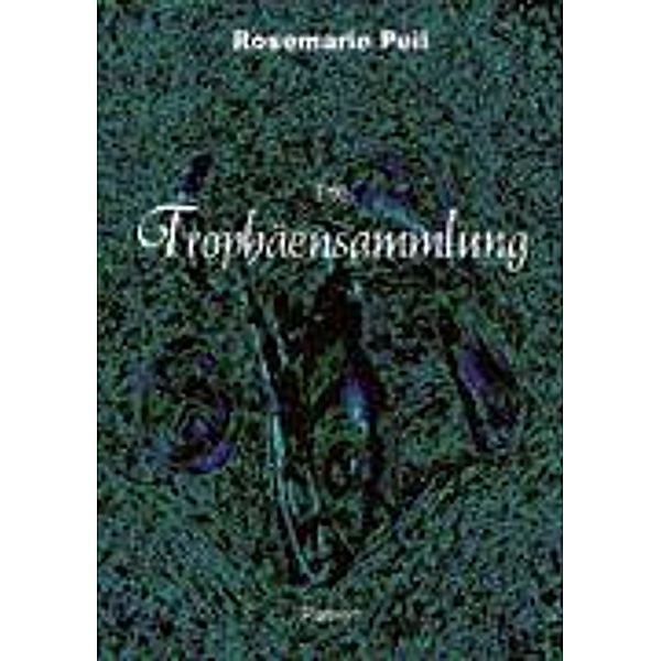 Die Trophäensammlung, Rosemarie Peil