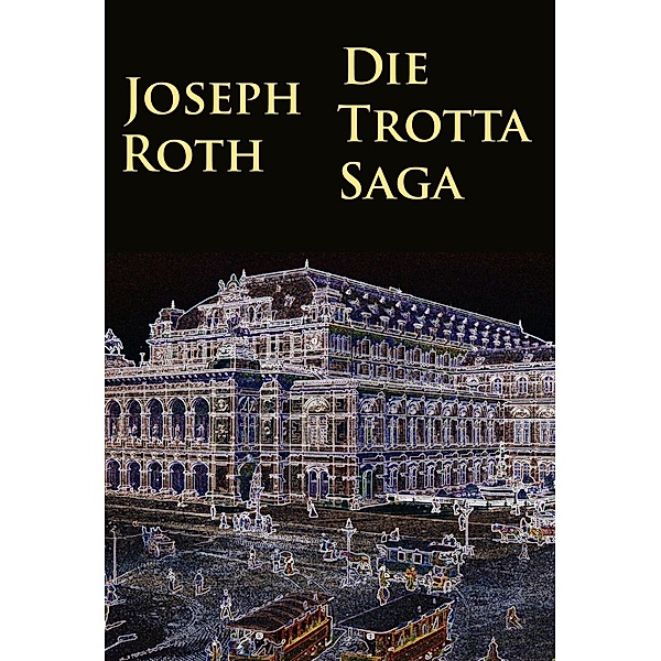 Die Trotta-Saga, Joseph Roth