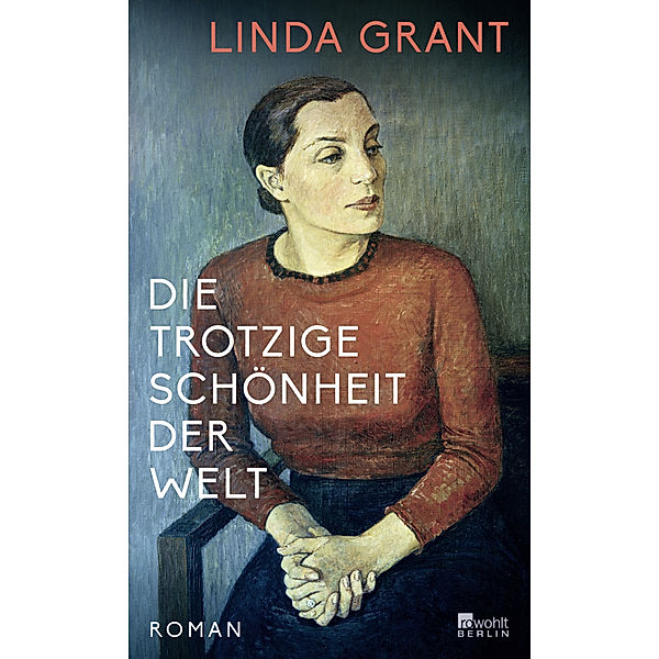 Die trotzige Schönheit der Welt, Linda Grant