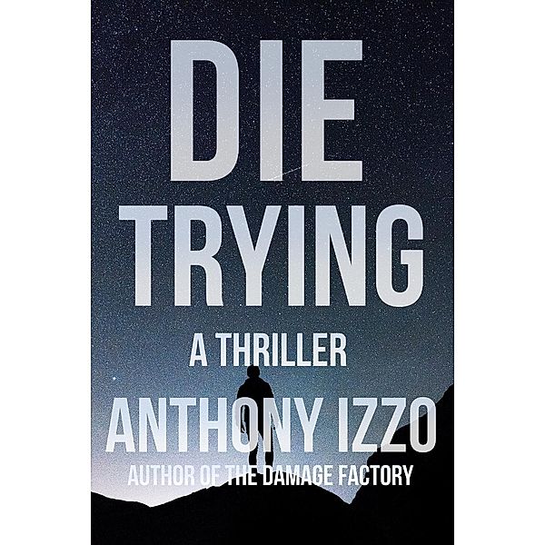 Die Trying, Anthony Izzo