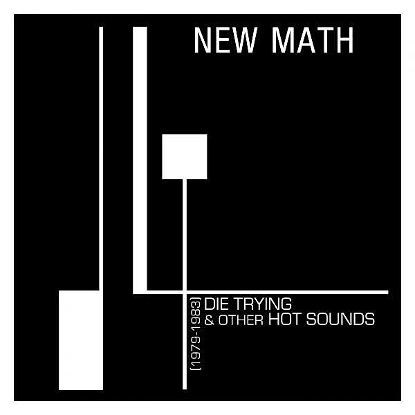 Die Trying & Other Hot Sounds (1979-1983), New Math