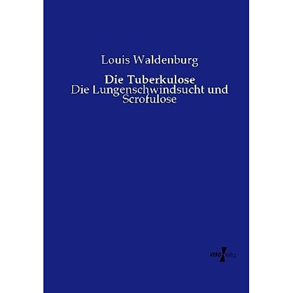 Die Tuberkulose, Louis Waldenburg