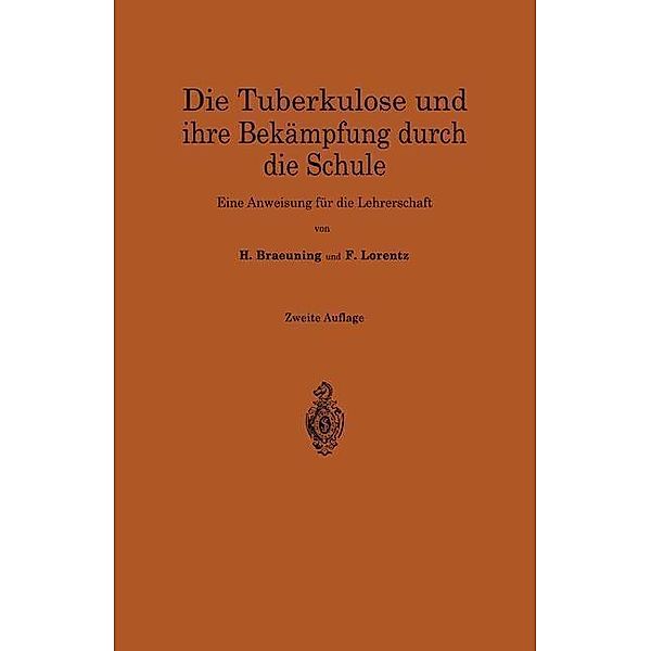 Die Tuberkulose und ihre Bekämpfung durch die Schule, Hermann Braeuning, Friedrich Hermann Lorentz