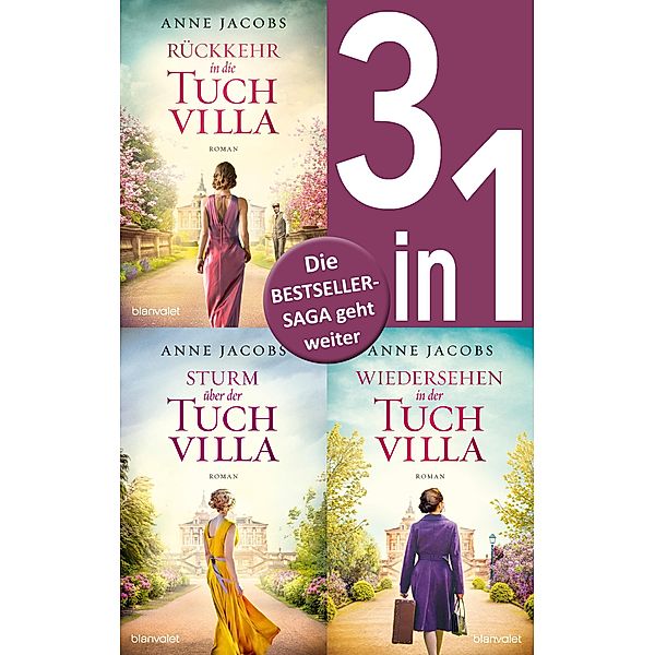 Die Tuchvilla-Saga Band 4-6: - Rückkehr in die Tuchvilla / Sturm über der Tuchvilla / Wiedersehen in der Tuchvilla (3in1-Bundle), Anne Jacobs