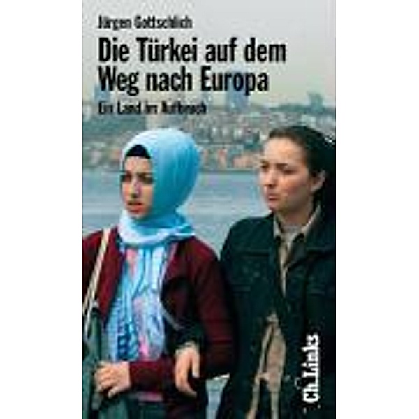 Die Türkei auf dem Weg nach Europa, Jürgen Gottschlich