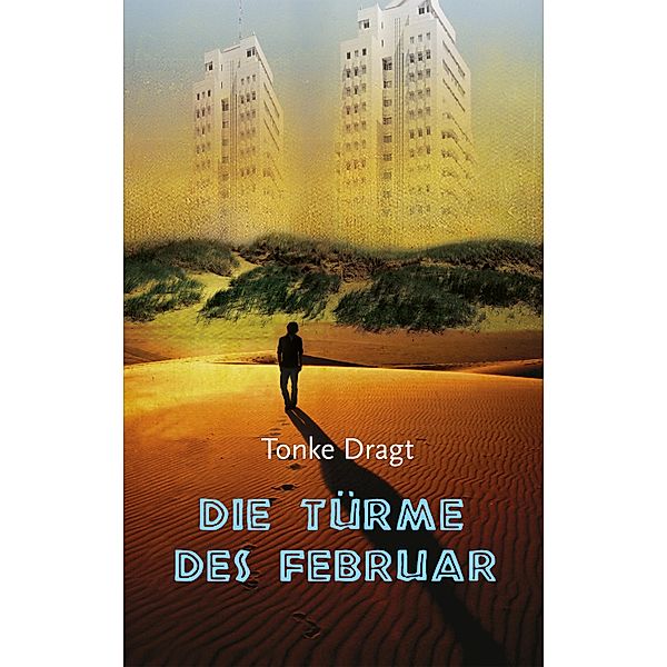 Die Türme des Februar, Tonke Dragt