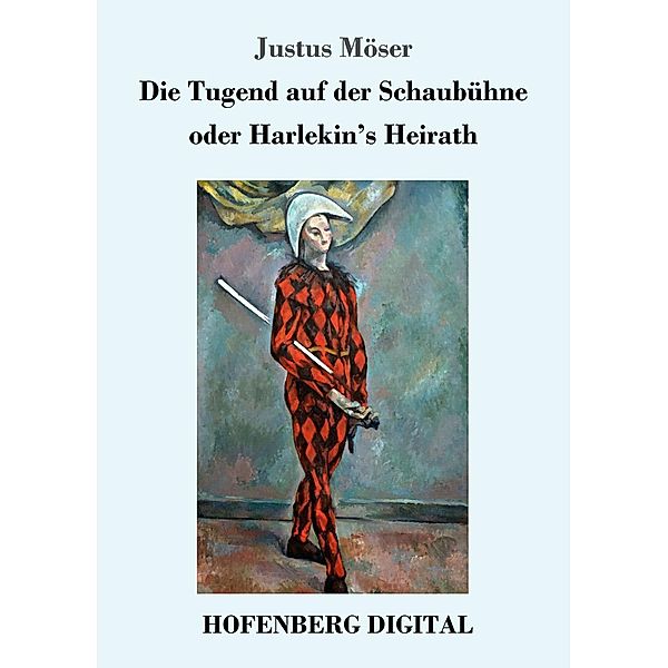 Die Tugend auf der Schaubühne oder Harlekin's Heirath, Justus Möser