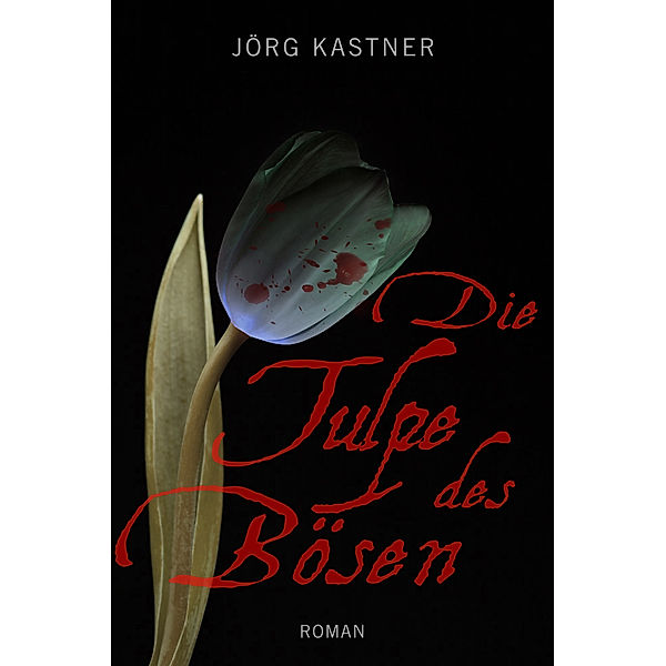 Die Tulpe des Bösen, Jörg Kastner