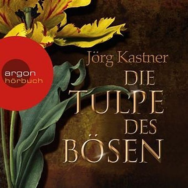 Die Tulpe des Bösen, 6 Audio-CDs, Jörg Kastner