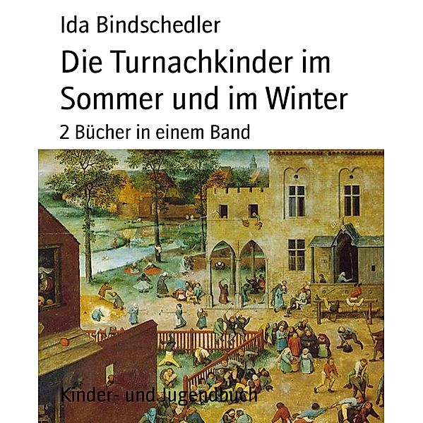 Die Turnachkinder im Sommer und im Winter, Ida Bindschedler