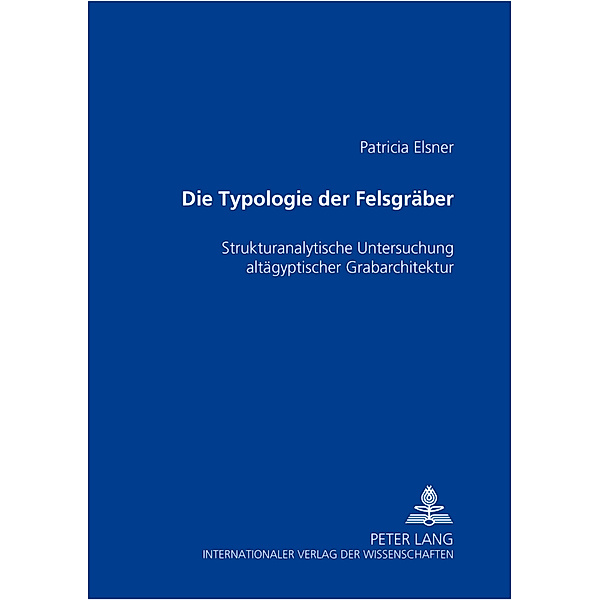 Die Typologie der Felsgräber, Patricia Elsner