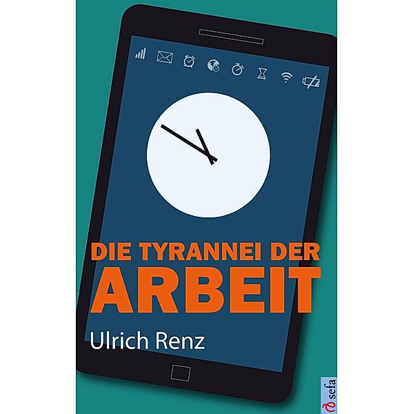 Die Tyrannei der Arbeit, Ulrich Renz