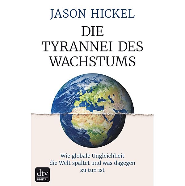 Die Tyrannei des Wachstums, Jason Hickel