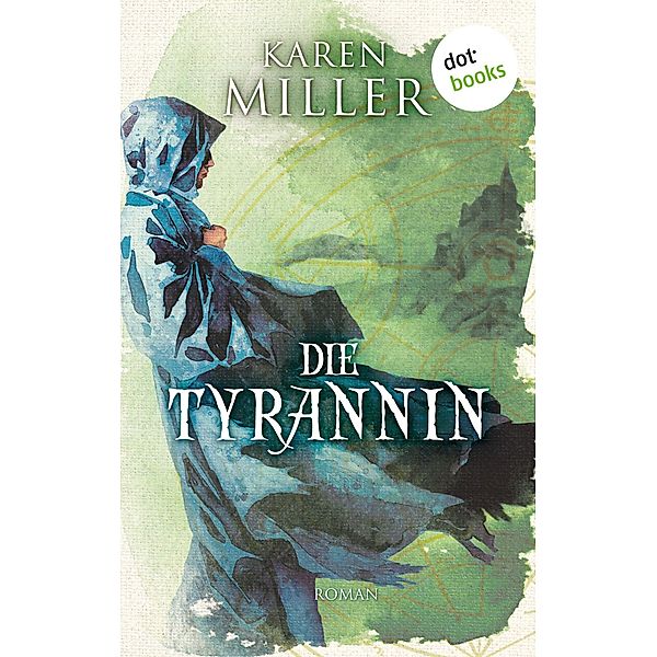 Die Tyrannin / Godspeaker Bd.3, Karen Miller