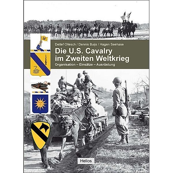 Die U.S. Cavalry im Zweiten Weltkrieg, Detlef Ollesch, Dennis Buijs, Hagen Seehase