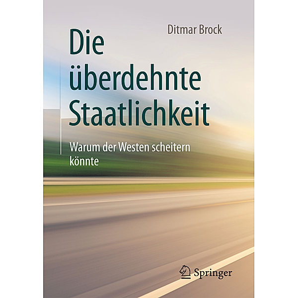 Die überdehnte Staatlichkeit; ., Ditmar Brock