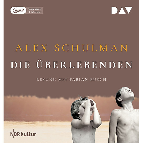 Die Überlebenden,1 Audio-CD, 1 MP3, Alex Schulman